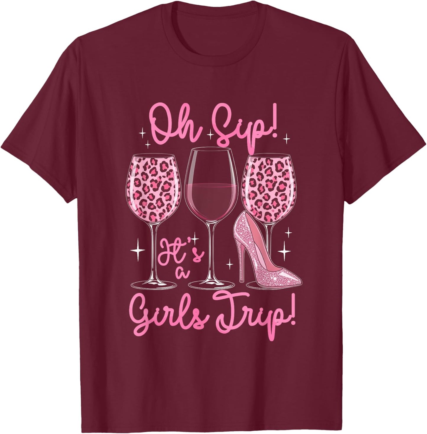 Oh Sip It's A Girl Trips Funny Leopard Wine Drinking Travel T-Shirt - T-Shirt | Maroon