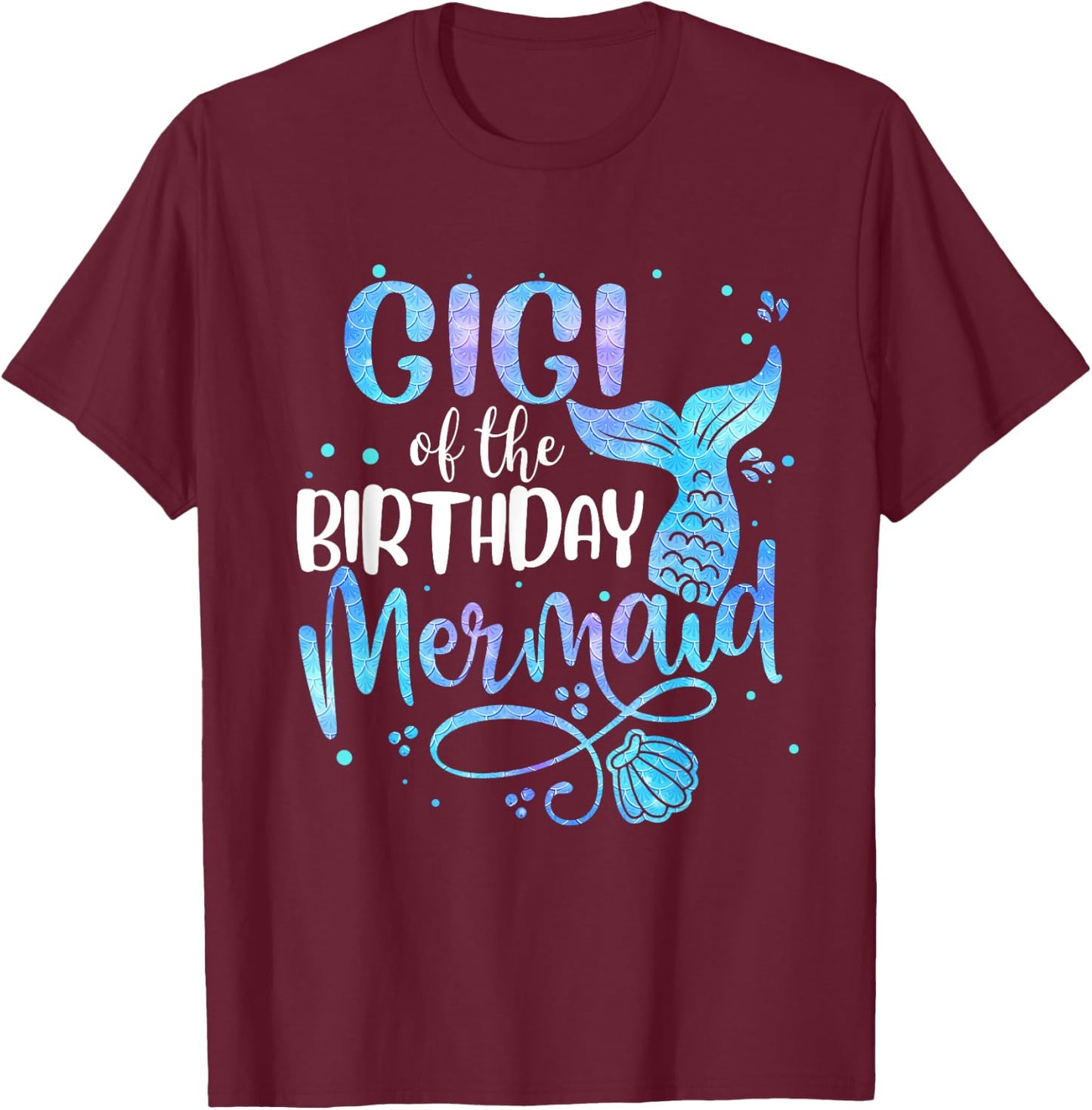 Gigi Of The Birthday Mermaid Family Matching Party Squad T-Shirt - T-Shirt | Maroon