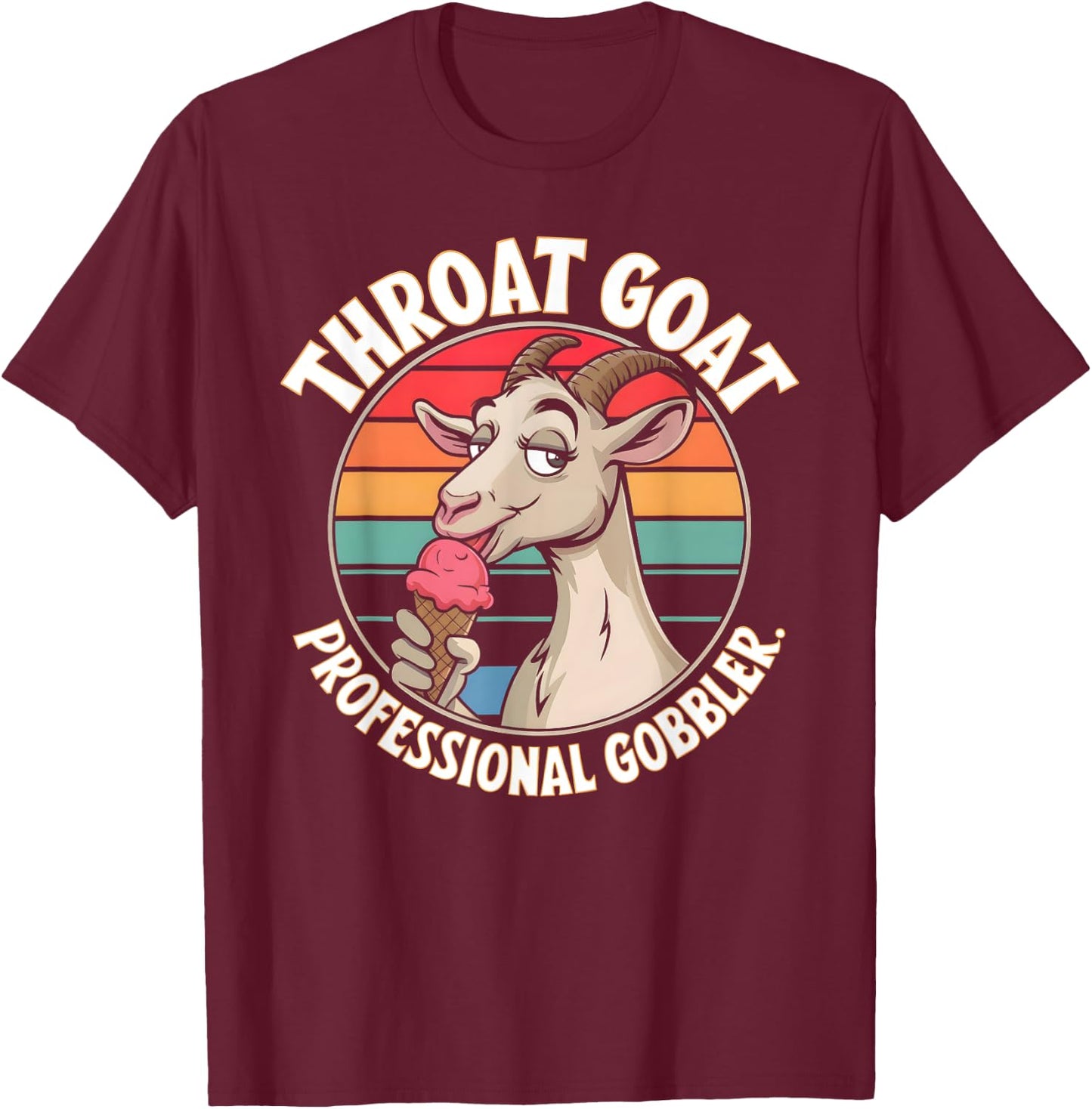 Throat Goat Retro Funny Adult Humor Ice Cream Gag Meme T-Shirt - T-Shirt | Maroon