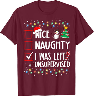 Nice Naughty I Was Left Unsupervised List Christmas Santa T-Shirt - T-Shirt | Maroon
