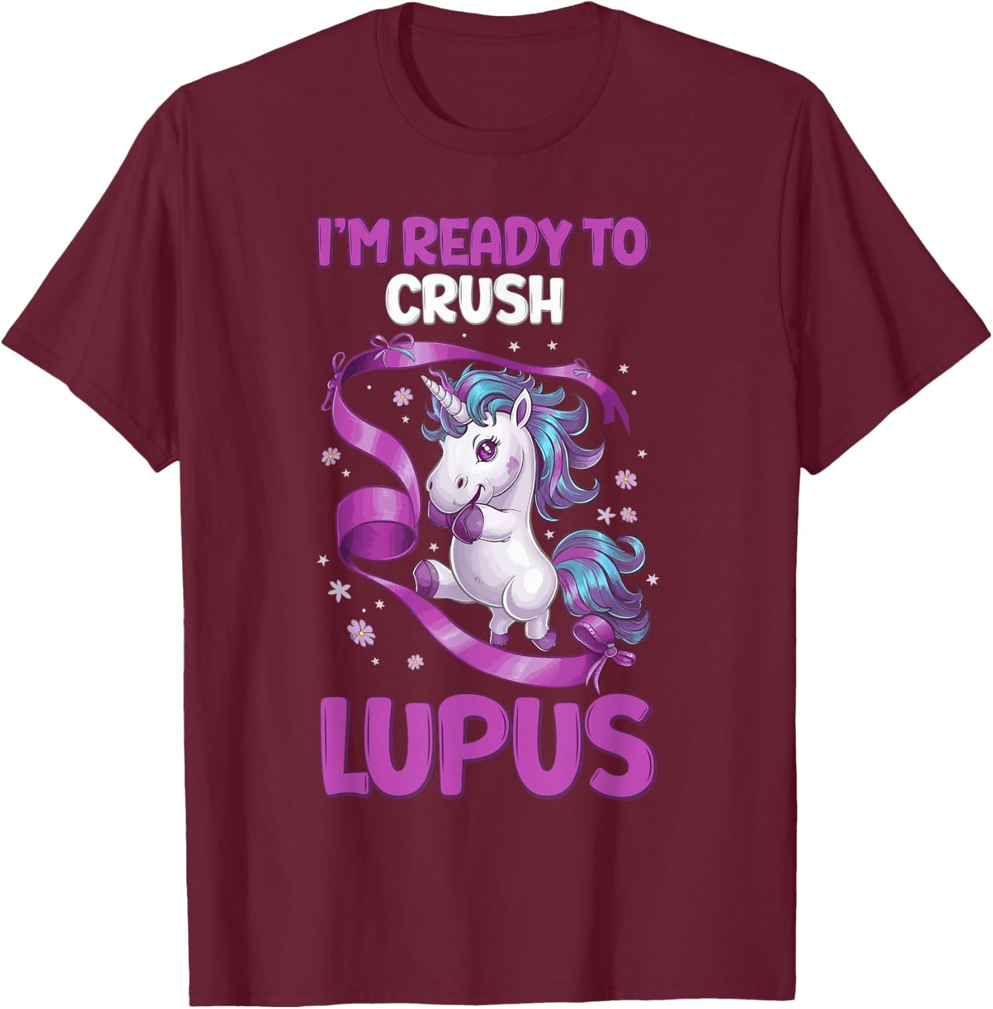 Unleash the Power: I'm Ready to Crush Lupus Unicorn T-Shirt - T-Shirt | Maroon