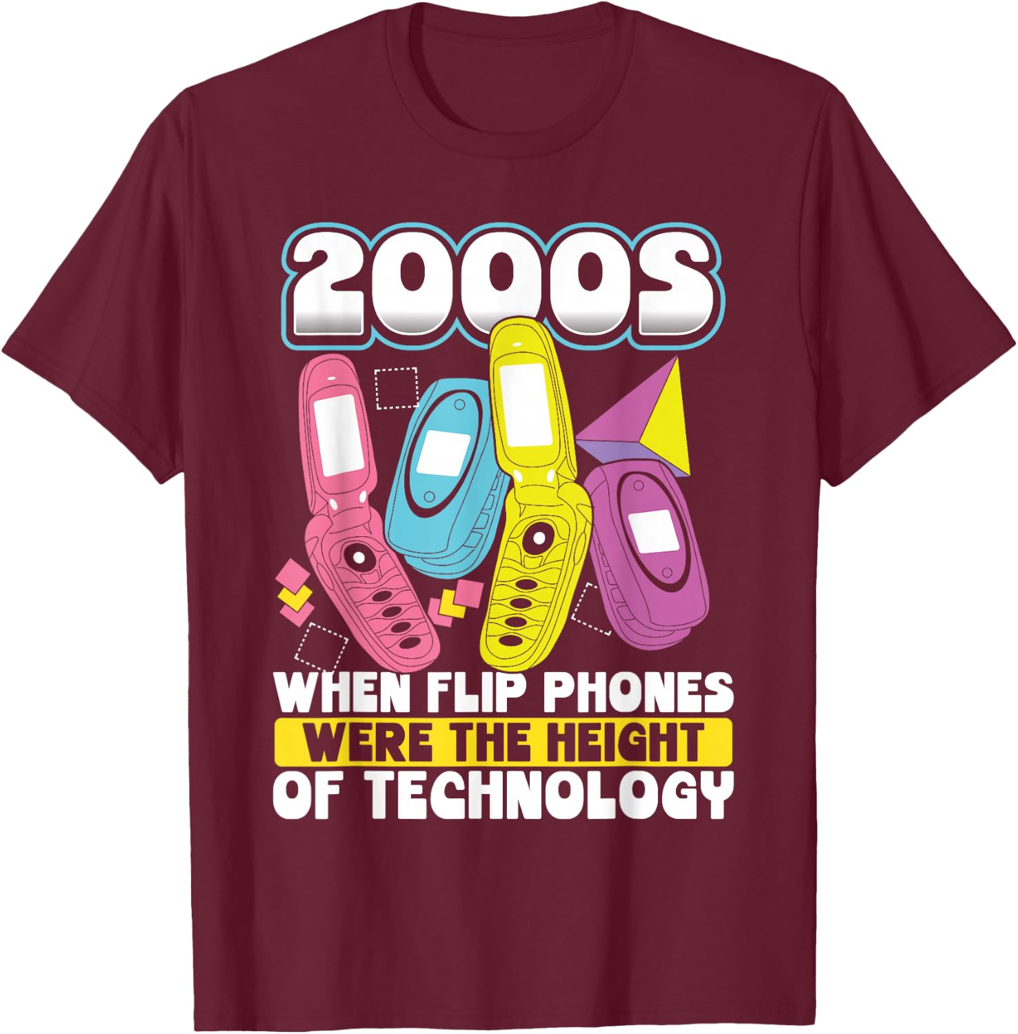2000s When Flip Phones Were The Height Of Technology T-Shirt - T-Shirt | Maroon