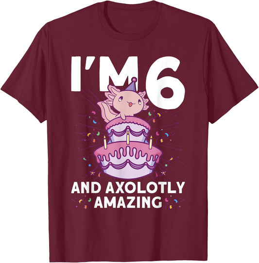 I'm 6 bday Axolotl party cute 6th Birthday Kids Axolotl T-Shirt - T-Shirt | Maroon