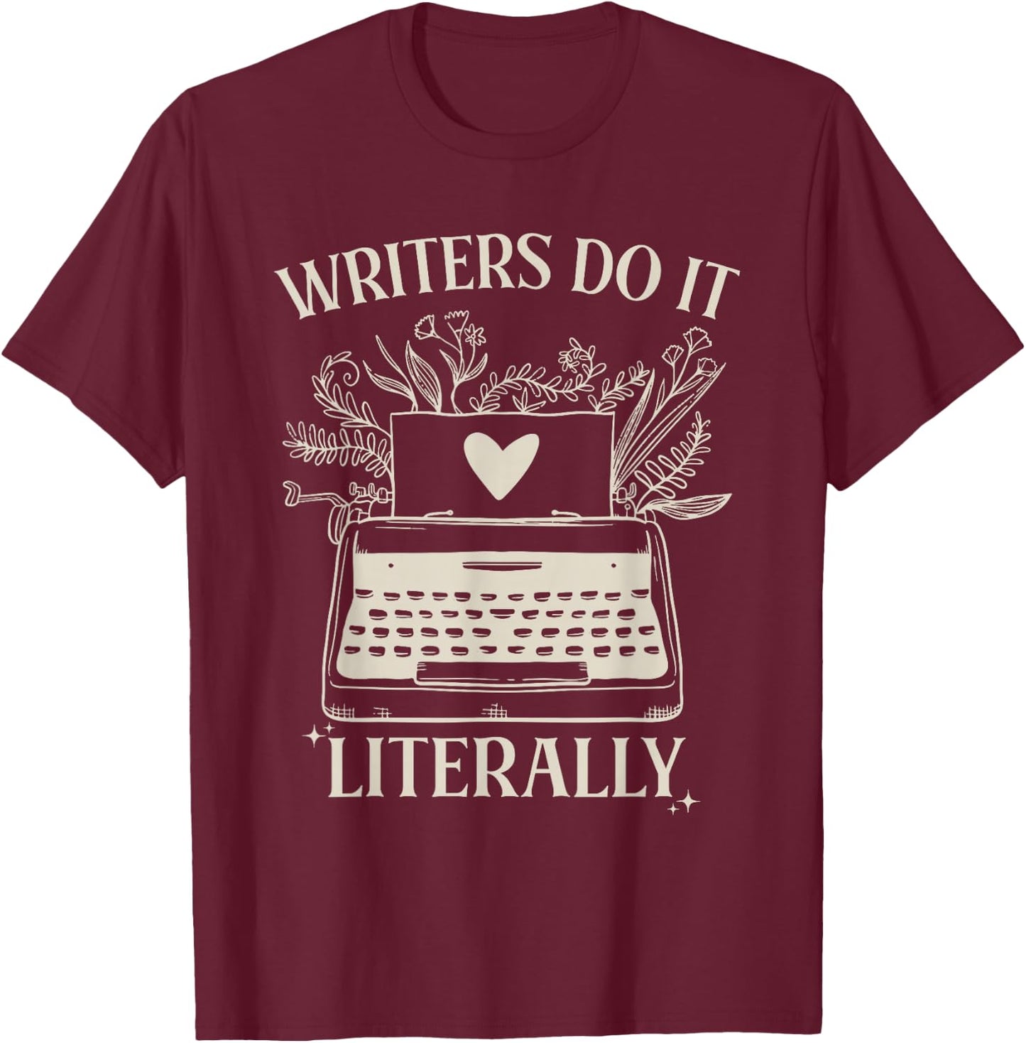 Writers Do It Literally Funny English Grammar Writing Author T-Shirt - T-Shirt | Maroon