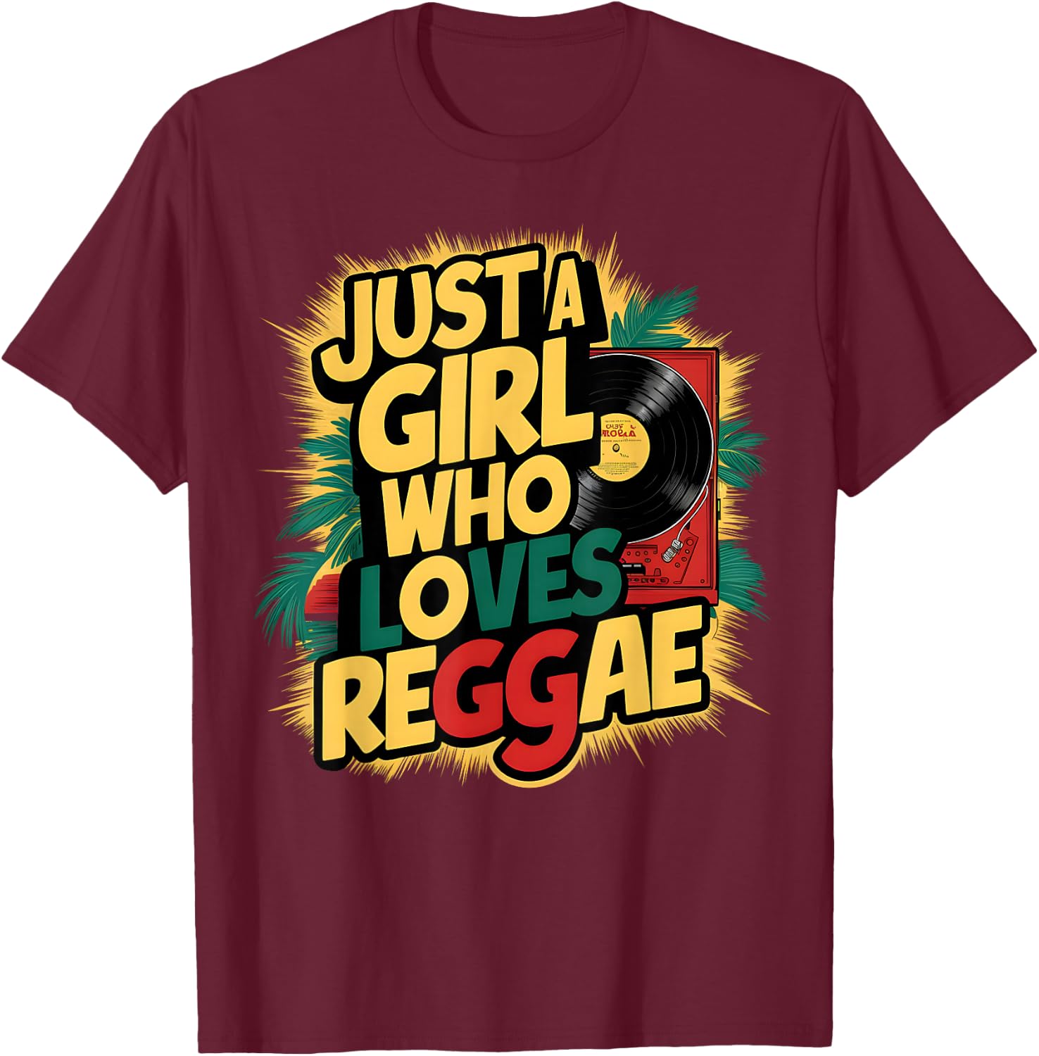 Just A Girl Who Loves Reggae Music Rastafari Rasta Girl T-Shirt - T-Shirt | Maroon