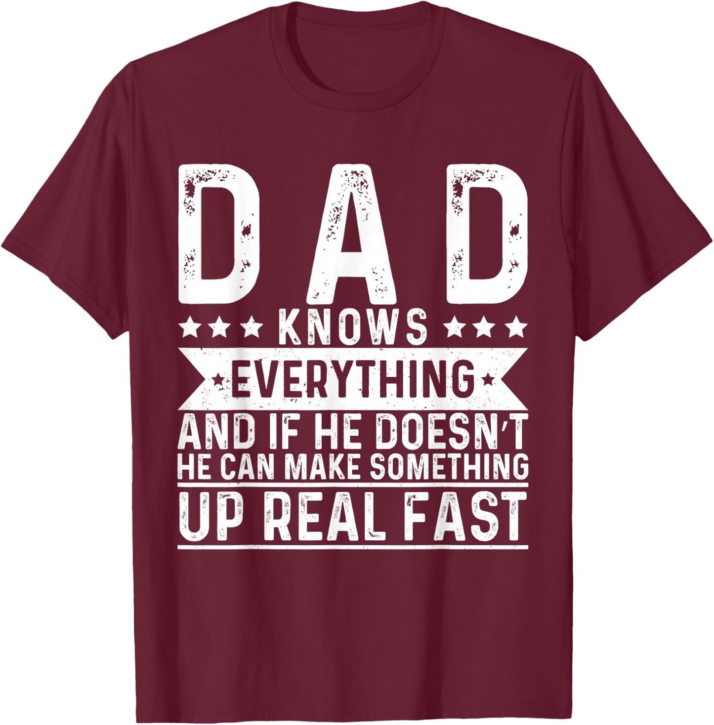 Dad Knows Everything Father Day Funny Saying Father T-Shirt - T-Shirt | Maroon