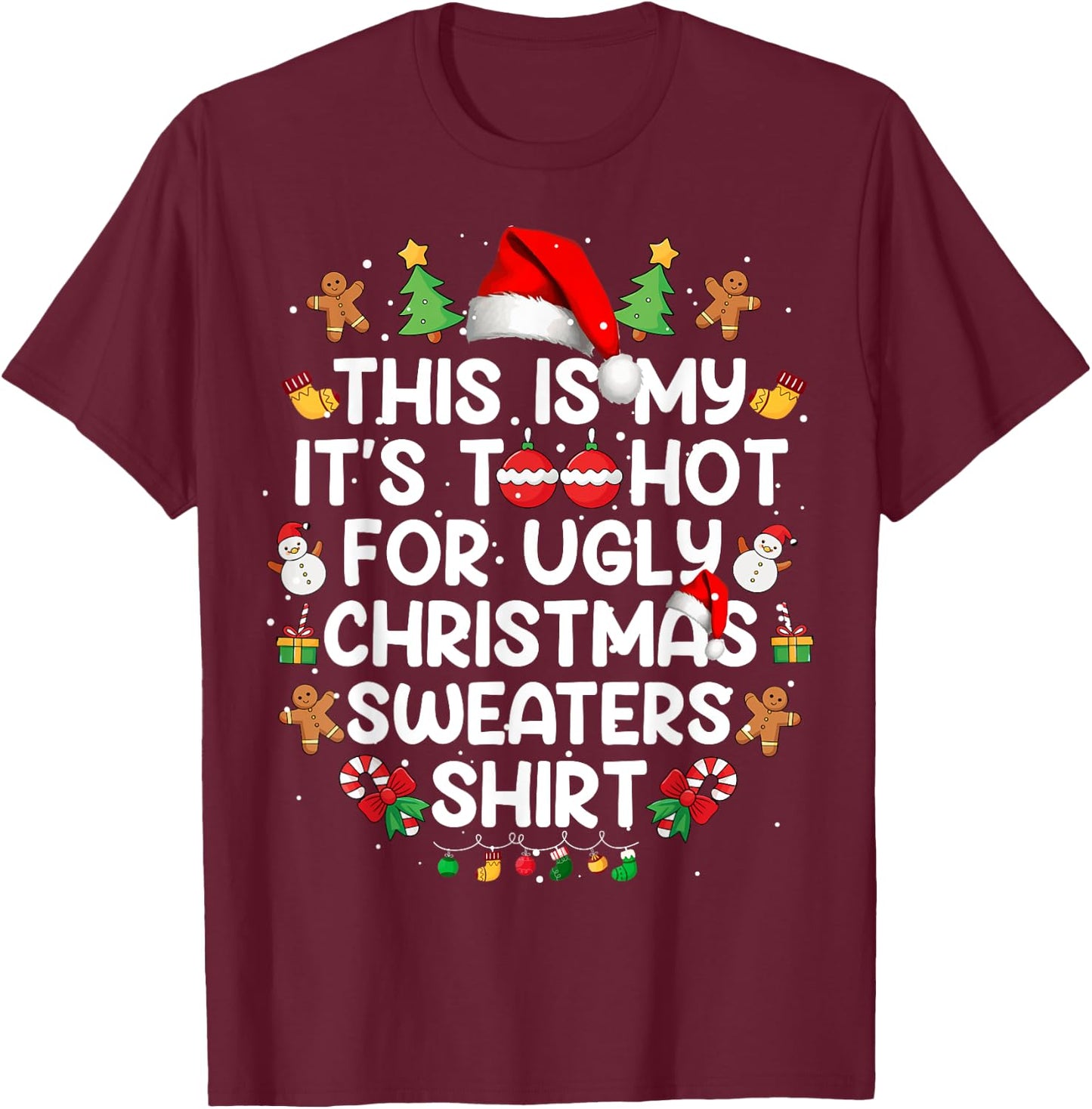 This Is My It's Too Hot For Ugly Christmas Sweaters T-Shirt - T-Shirt | Maroon