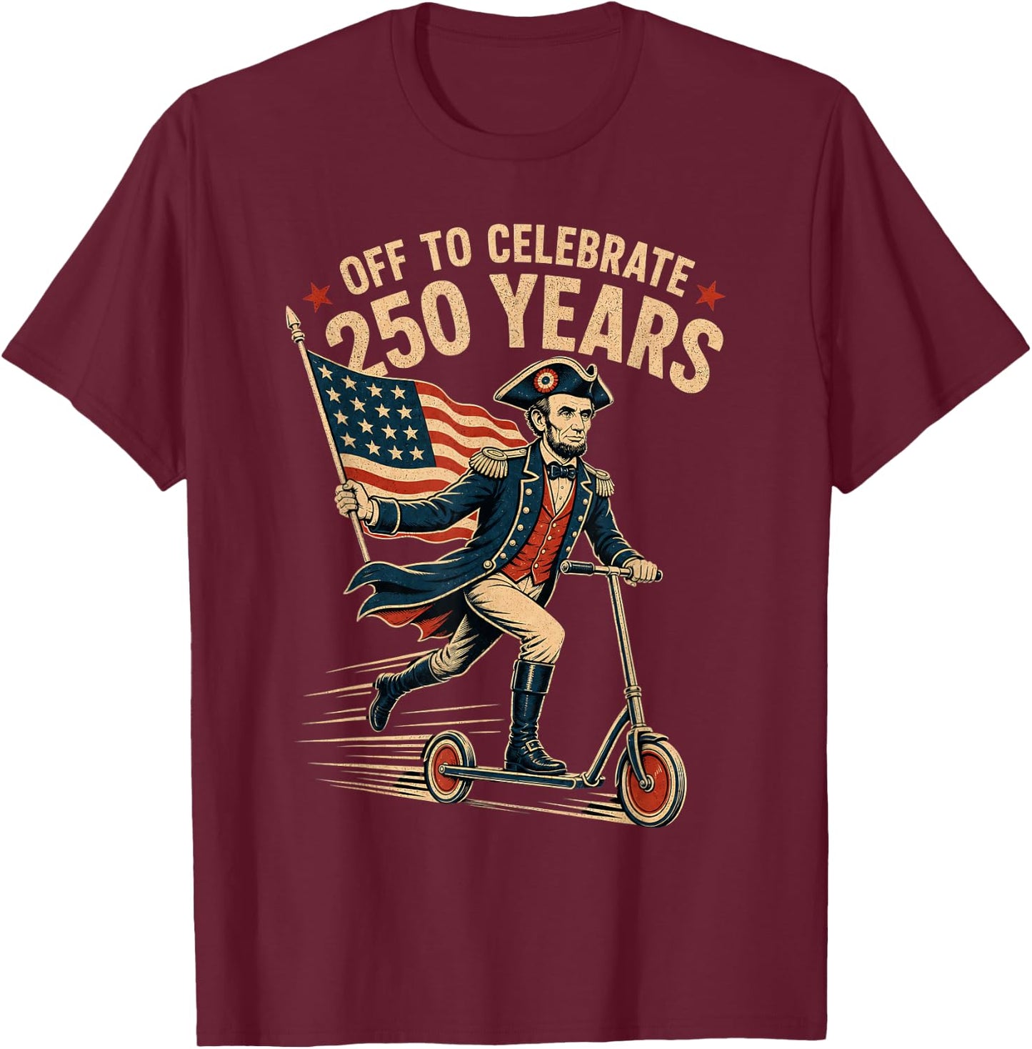 Abraham Lincoln Scooter American Flag 250 Years T-Shirt - T-Shirt | Maroon
