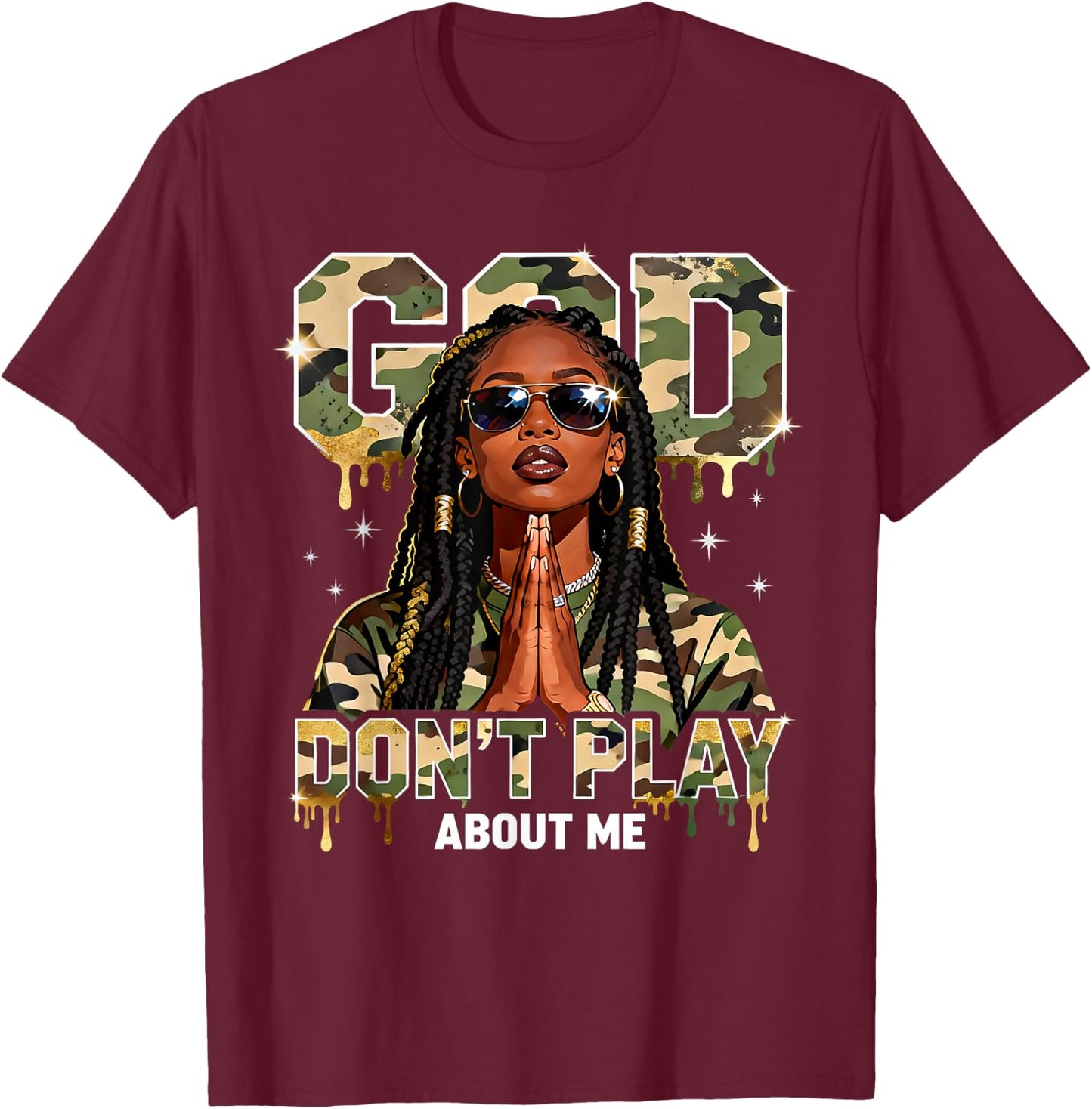 God Dont Play About Me Blessed Black Queen Camo Art Graphic T-Shirt - T-Shirt | Maroon