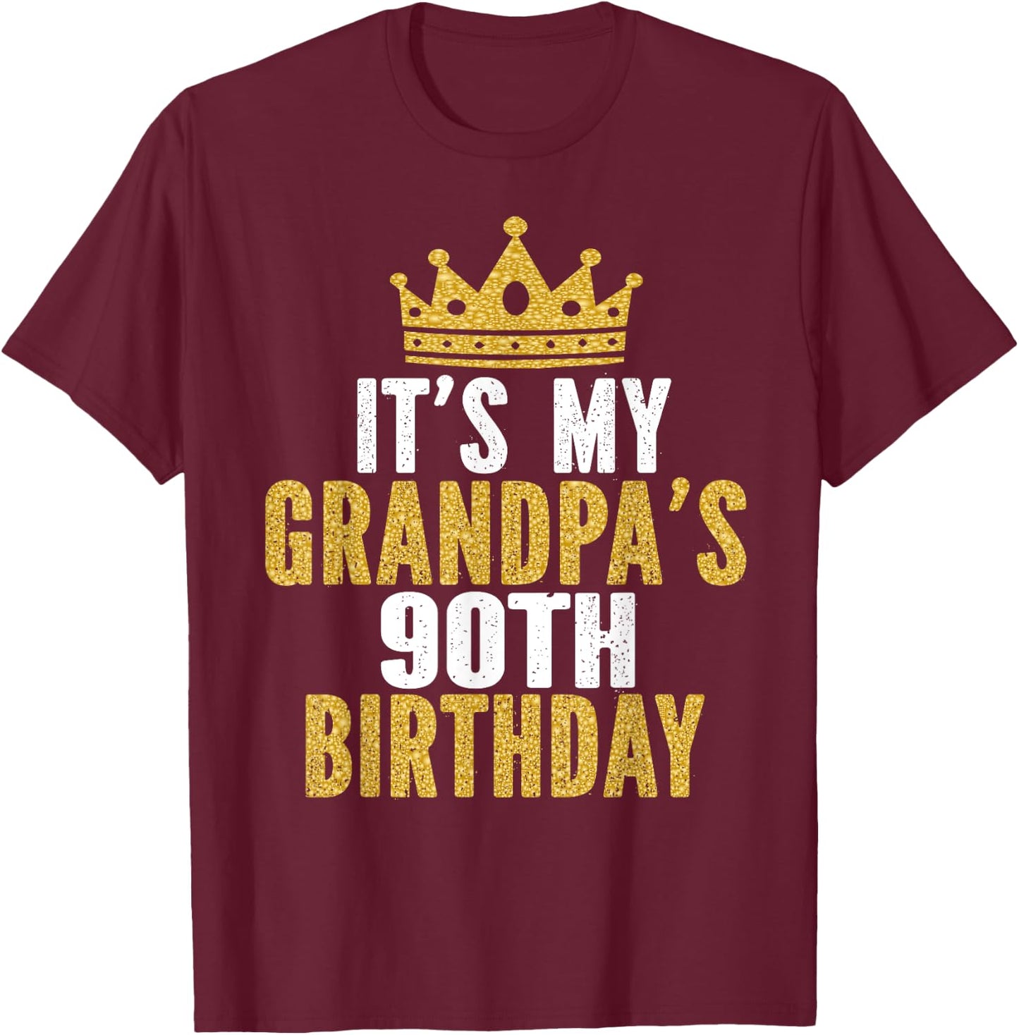 It's My Grandpa's 90th Birthday 90 Years Old Men T-Shirt - T-Shirt | Maroon