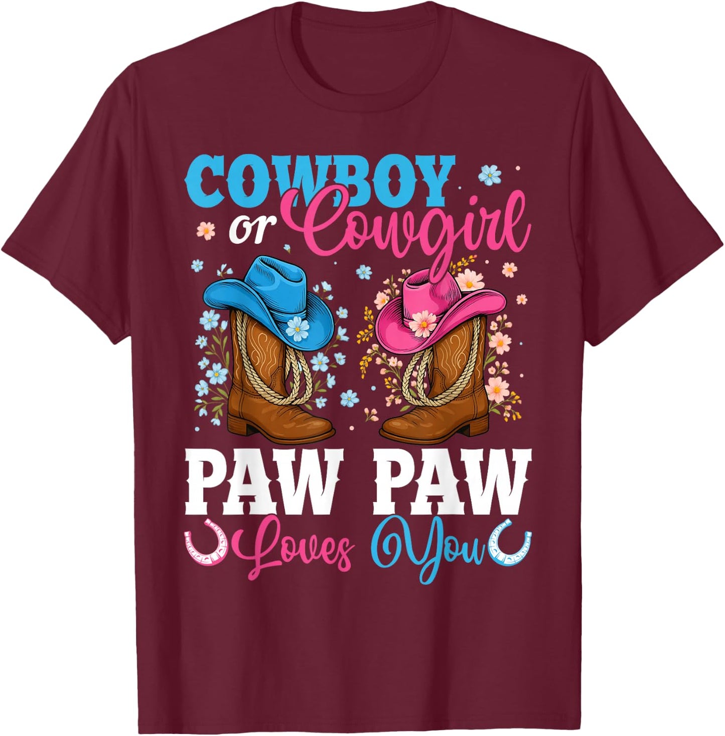 Cowboy Or Cowgirl Paw Paw Loves You Gender Reveal Party T-Shirt - T-Shirt | Maroon