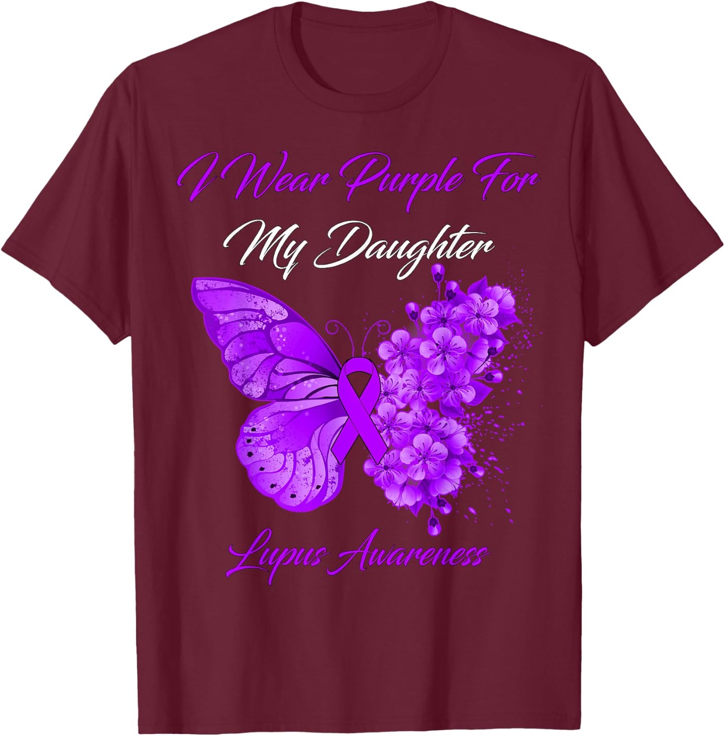 Butterfly I Wear Purple For My Daughter Lupus Awareness T-Shirt - T-Shirt | Maroon