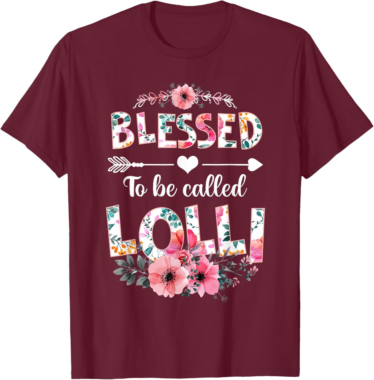 Blessed to be called Lolli Shirt Funny Lolli Mother's Day T-Shirt - T-Shirt | Maroon