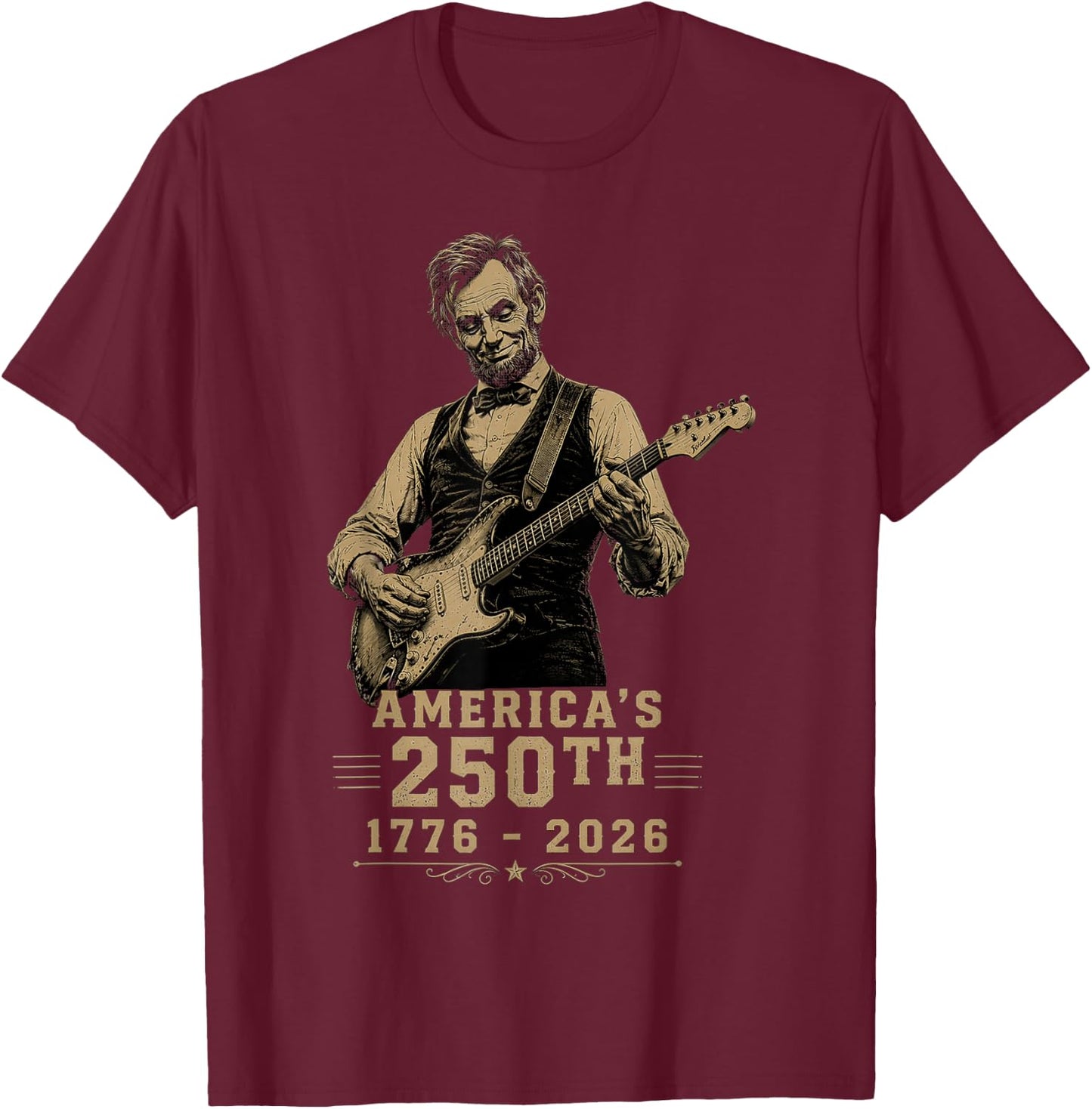 250th Anniversary America Abraham Lincoln Playing Guitar T-Shirt - T-Shirt | Maroon