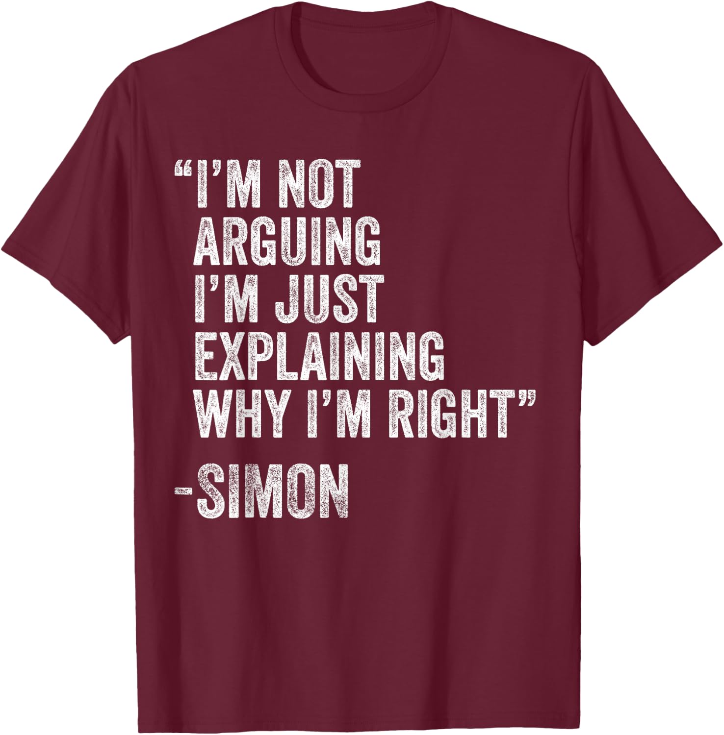 Simon Quote Funny Birthday Custom Name Idea Engineer T-Shirt - T-Shirt | Maroon