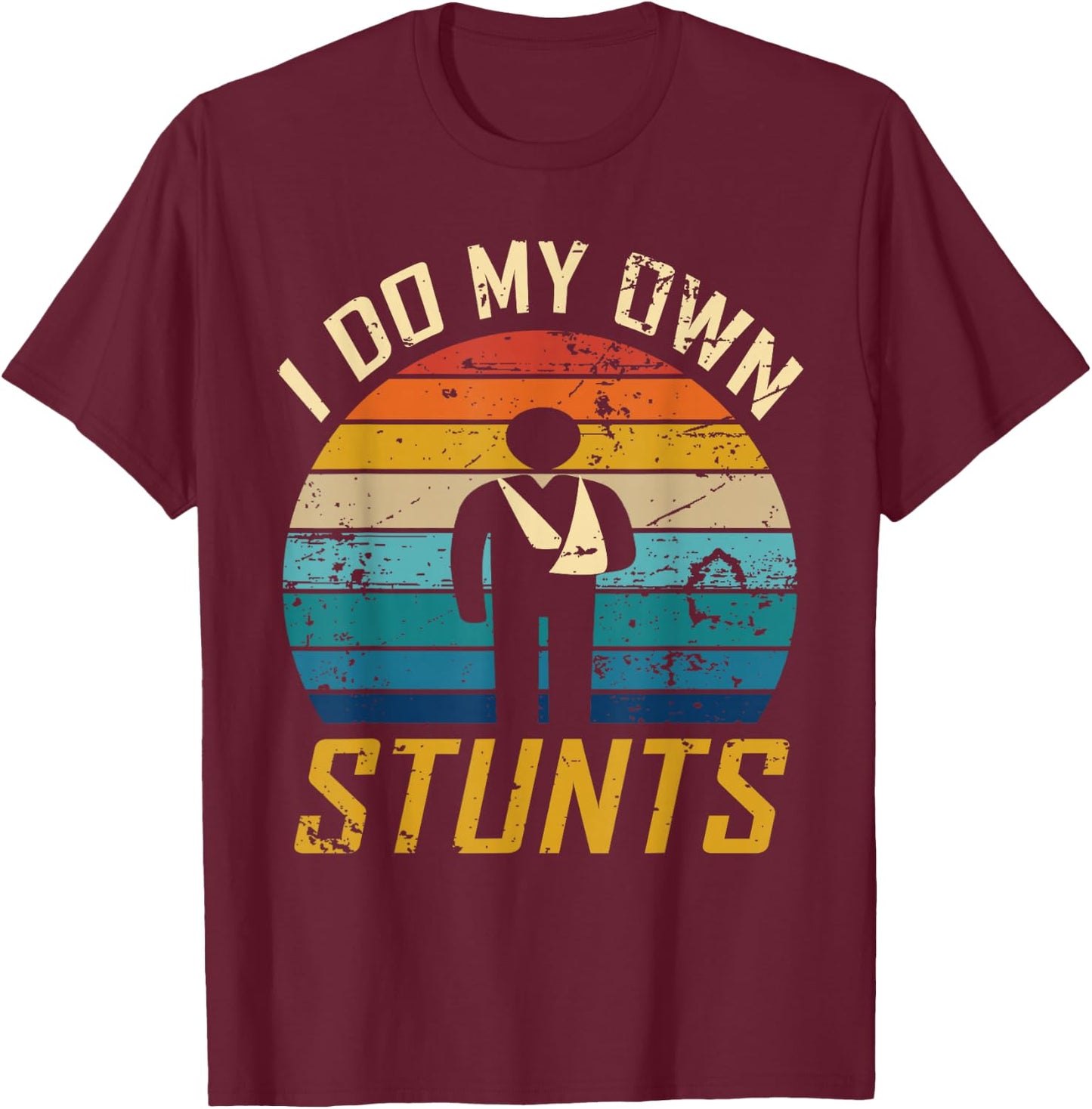 I Do All My Own Stunts Funny Broken Bones Adult and Youth T-Shirt - T-Shirt | Maroon