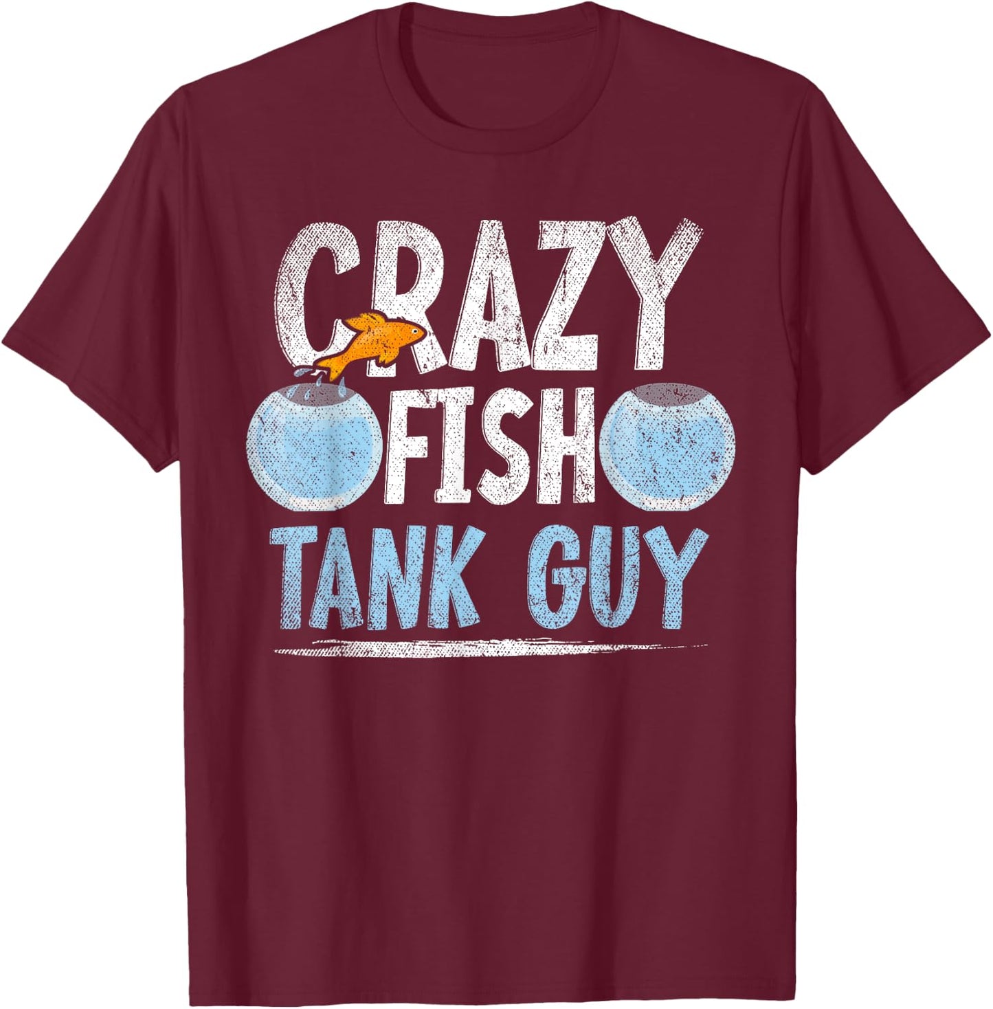 Aquarist Men Fish Tank Owner Crazy Fish Guy Aquarium T-Shirt - T-Shirt | Maroon