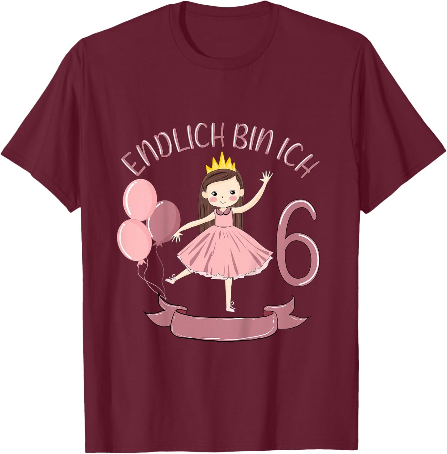 Children's 6 Years Princess Endlich Bin Ich 6 Girls 6th Birthday , black, 80 T-Shirt - T-Shirt | Maroon