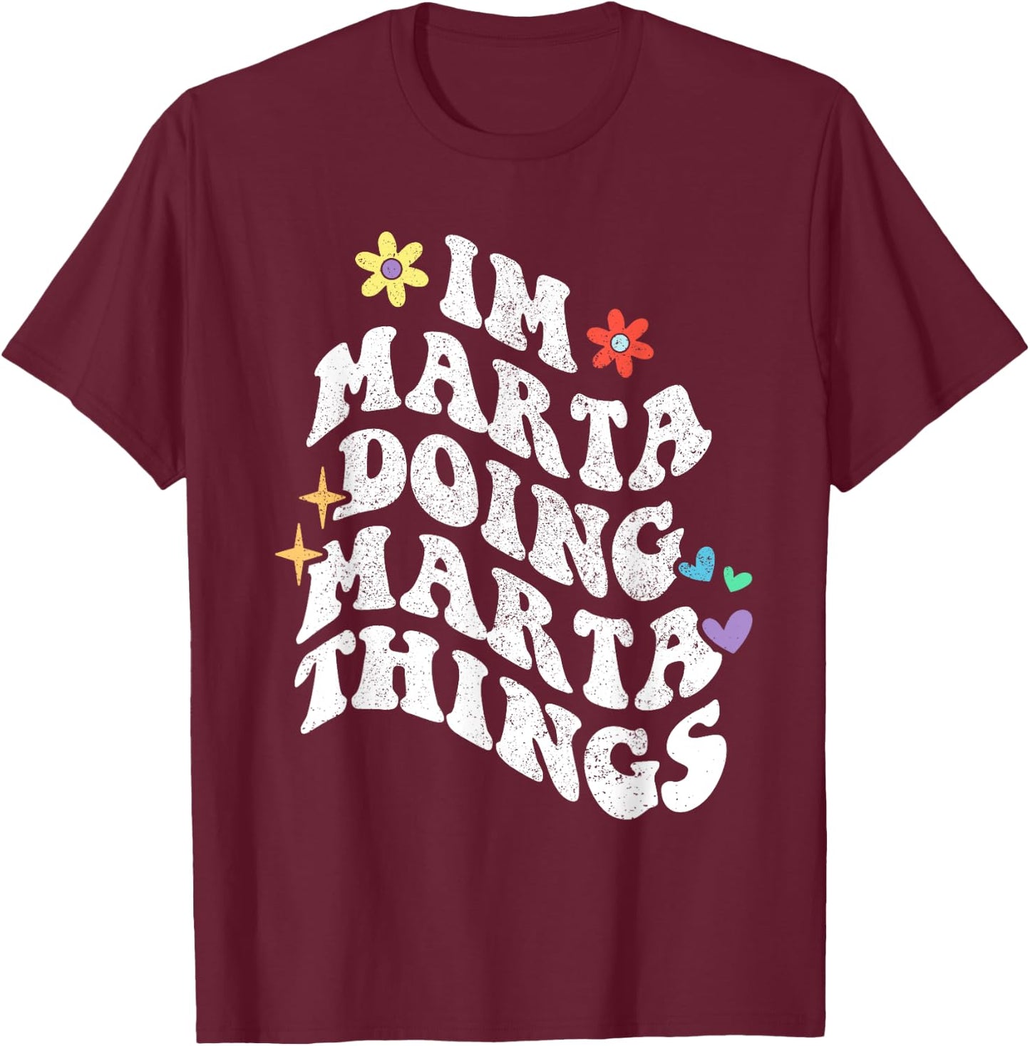 Retro Groovy Im Marta Doing Marta Things Funny Mother's Day T-Shirt - T-Shirt | Maroon