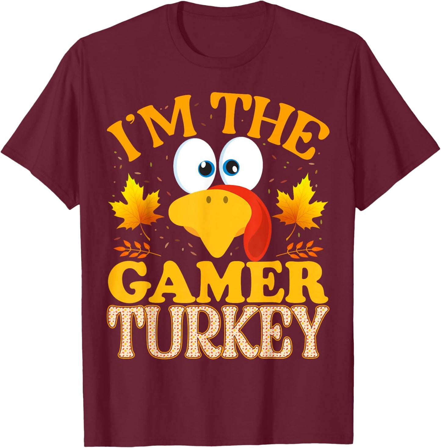 Thanksgiving I'm The Gamer Turkey Matching Group T-Shirt - T-Shirt | Maroon