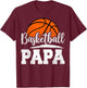Basketball Papa Basketball Player Game Day Father's Day T-Shirt - T-Shirt | Maroon