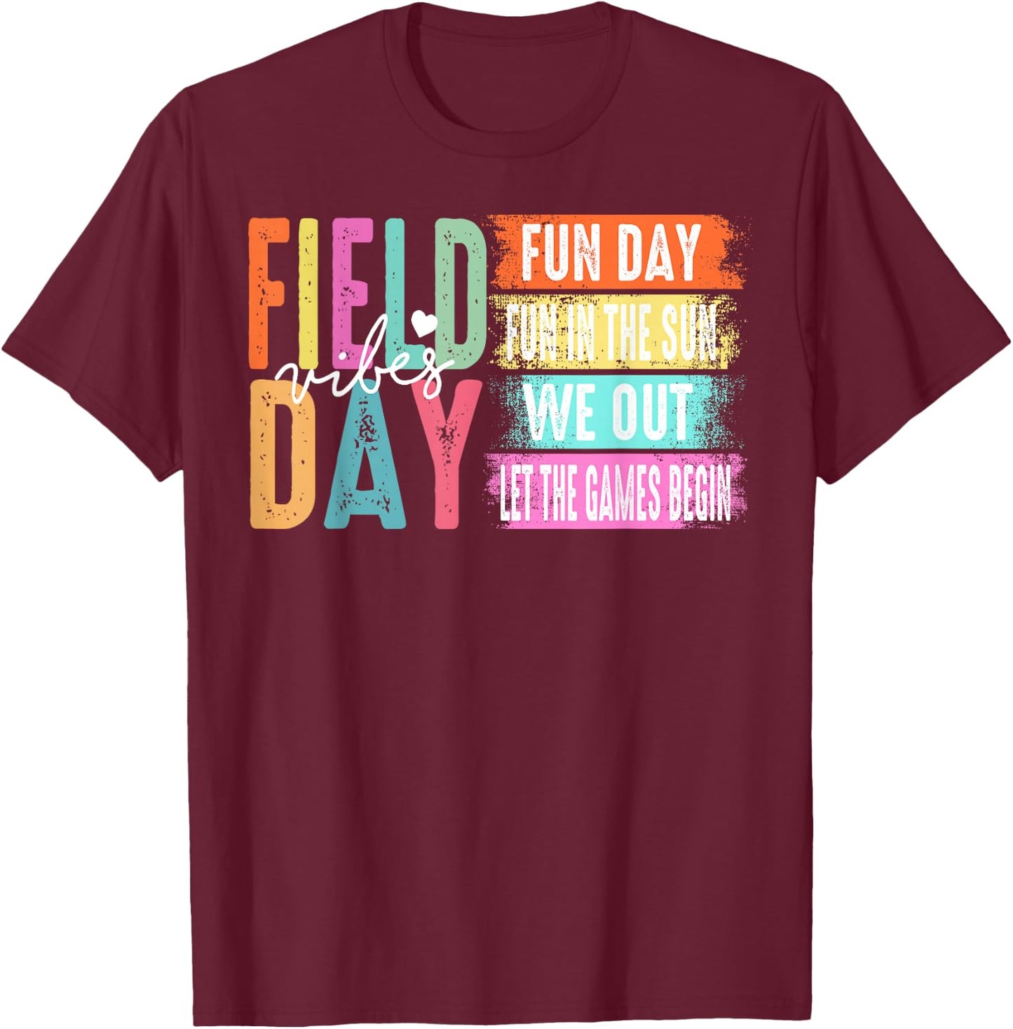 Field Day Vibes Fun Day Fun In The Sun We Out T-Shirt - T-Shirt | Maroon