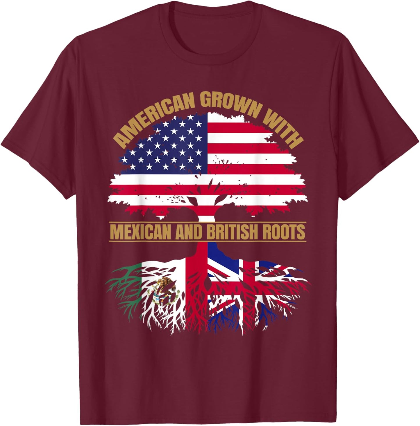 Heritage American Grown with Mexican British Roots T-Shirt - T-Shirt | Maroon