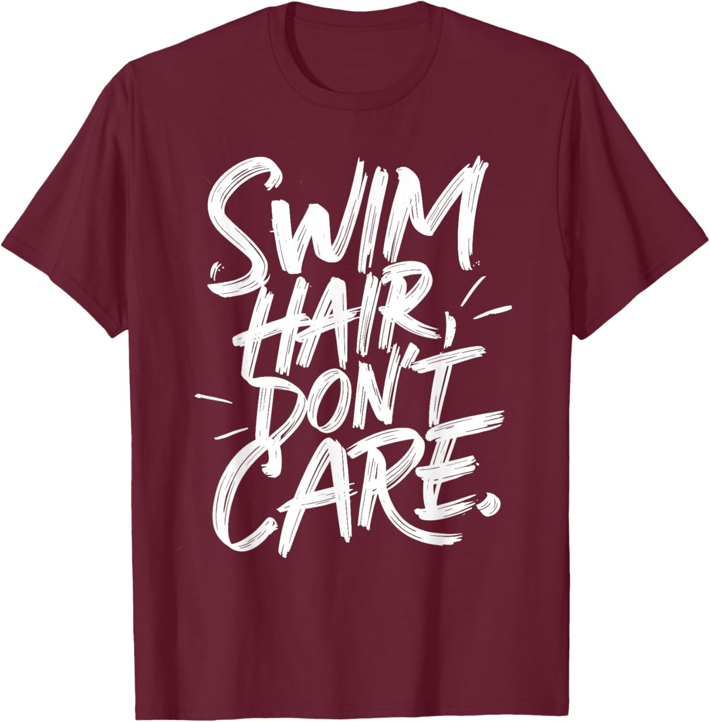 Swimmer Saying Swim Hair Swimming T-Shirt - T-Shirt | Maroon