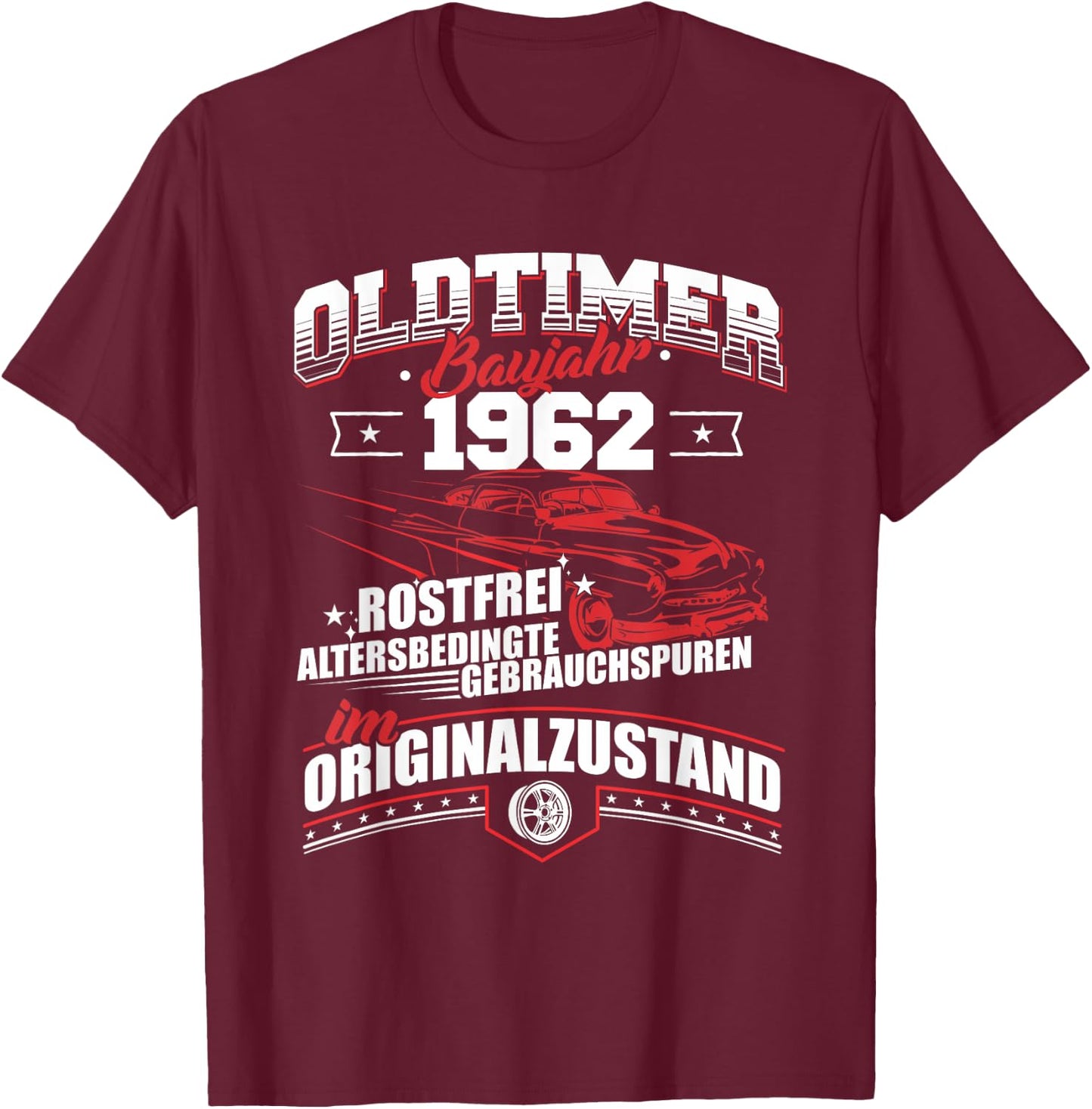 Oldtimer Baujahr 1962 Jahrgang Geburtsjahr Geburtstag T-Shirt - T-Shirt | Maroon