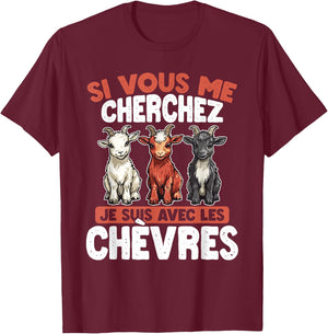 If You Are Looking For Me, I Am With The Goats , Black, S T-Shirt - T-Shirt | Maroon