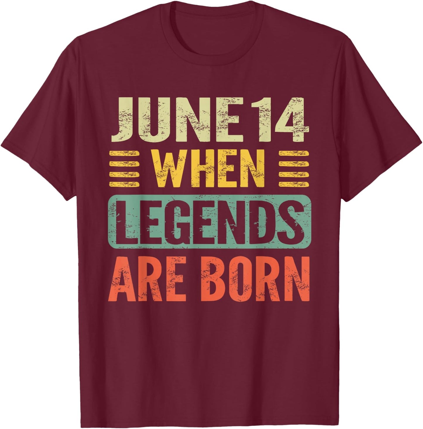 Legends are Born On June 14th Vintage Birthday Jun 14 T-Shirt - T-Shirt | Maroon