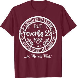 I Wanted To Go Jogging But But Proverbs 28 1 Says The Wicked T-Shirt - T-Shirt | Maroon