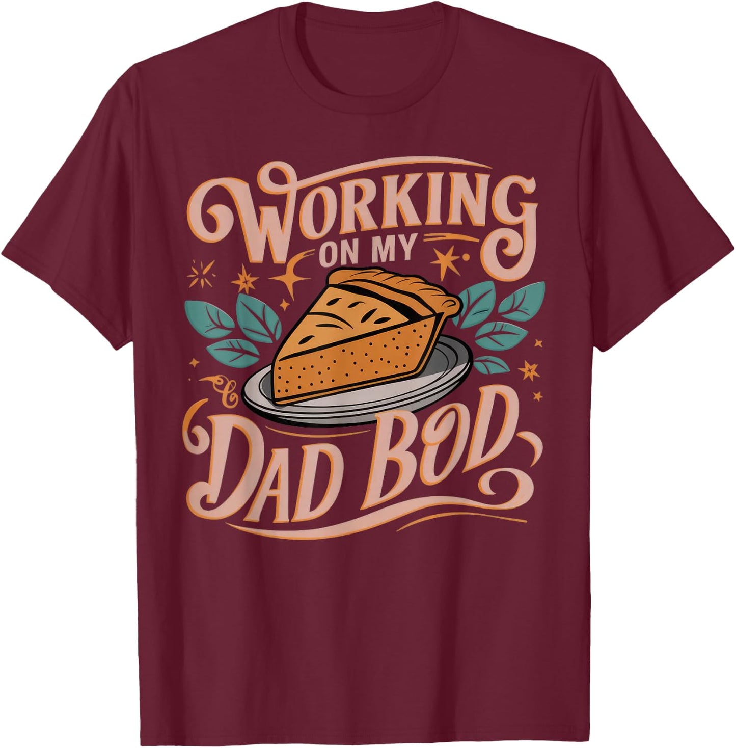 Working on my Dad Bod - Thanksgiving Pregnancy Announcement T-Shirt - T-Shirt | Maroon