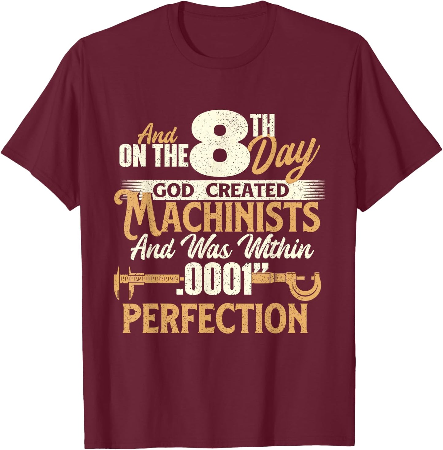 and On The 8th Day God Created Machinists - Machine Operator T-Shirt - T-Shirt | Maroon