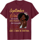 September Girl She Slays She Prays Beautiful Birthday Shirt T-Shirt - T-Shirt | Maroon