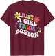 Groovy Just A Girl From Boston Massachusetts Mother's Day T-Shirt - T-Shirt | Maroon