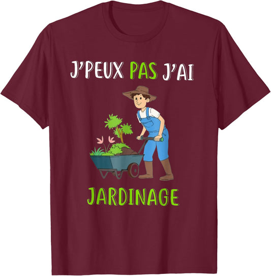 J'Peux Pas J'ai Jardinage Cadeau Jardinage Jardinier T-Shirt - T-Shirt | Maroon