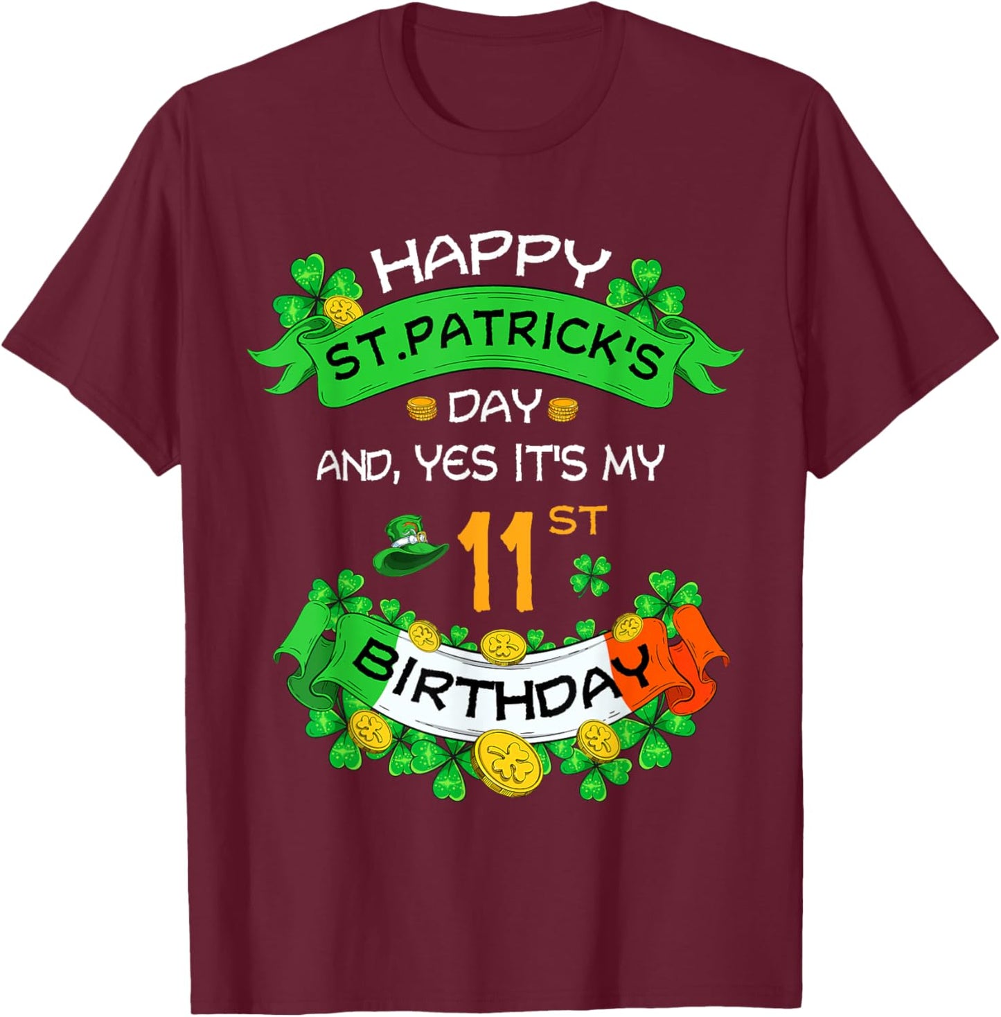 St Patricks Day Birthday 11 Year Old Boys Girl 11th Birthday T-Shirt - T-Shirt | Maroon