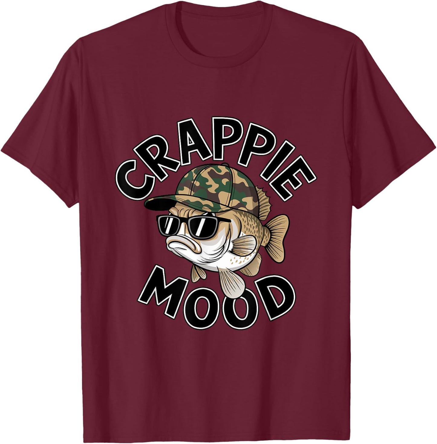 Crappie Fishing Crappie Mood Funny Gift Sarcastic Dad T-Shirt - T-Shirt | Maroon
