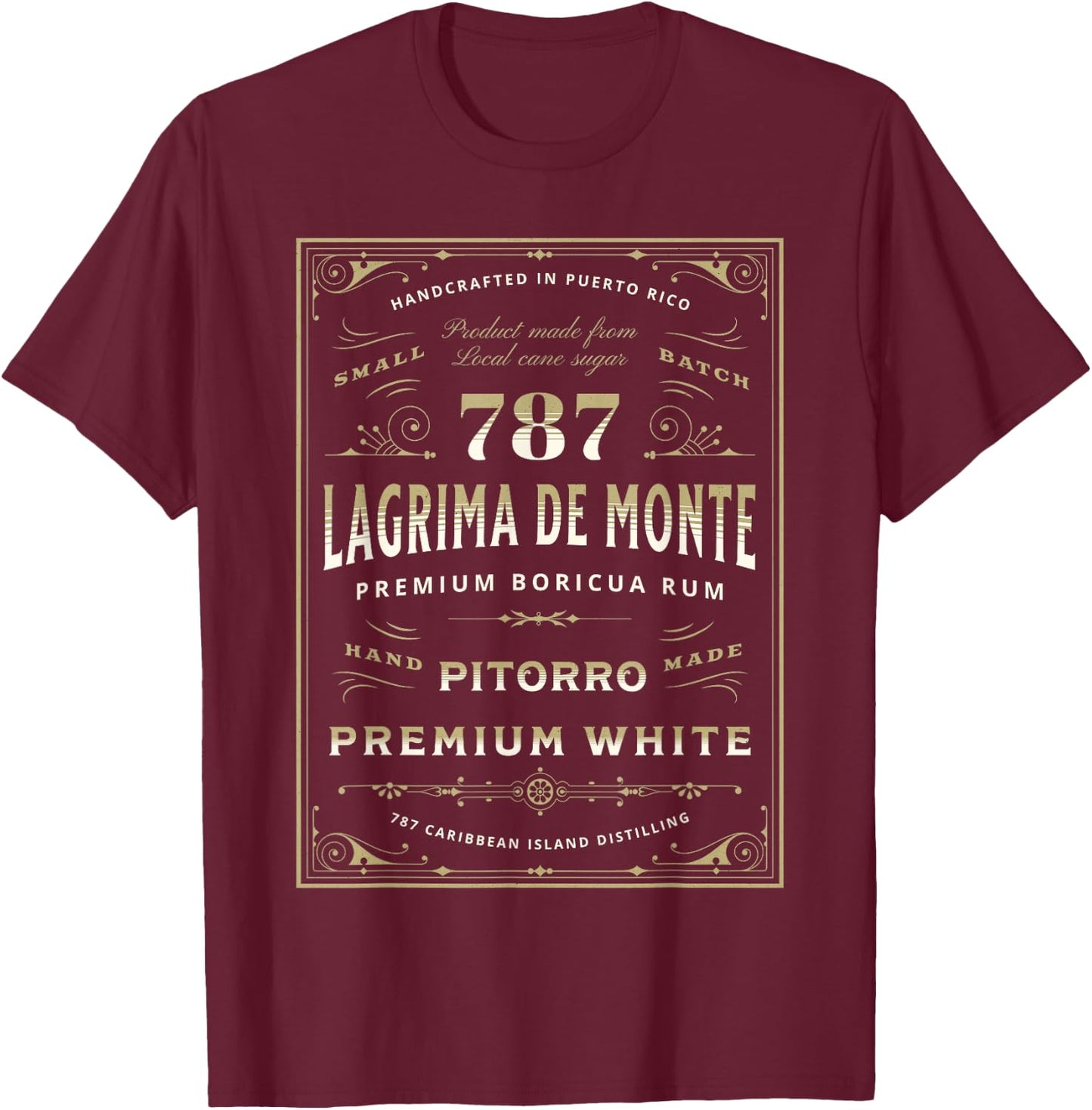Puerto Rico Pitorro 787 Funny Lágrima De Monte Boricua Rum T-Shirt - T-Shirt | Maroon