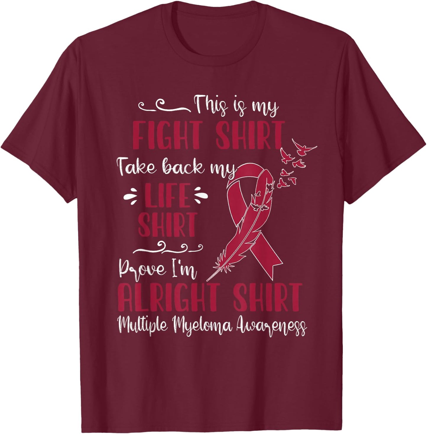Multiple Myeloma Awareness My Fight T-Shirt - T-Shirt | Maroon