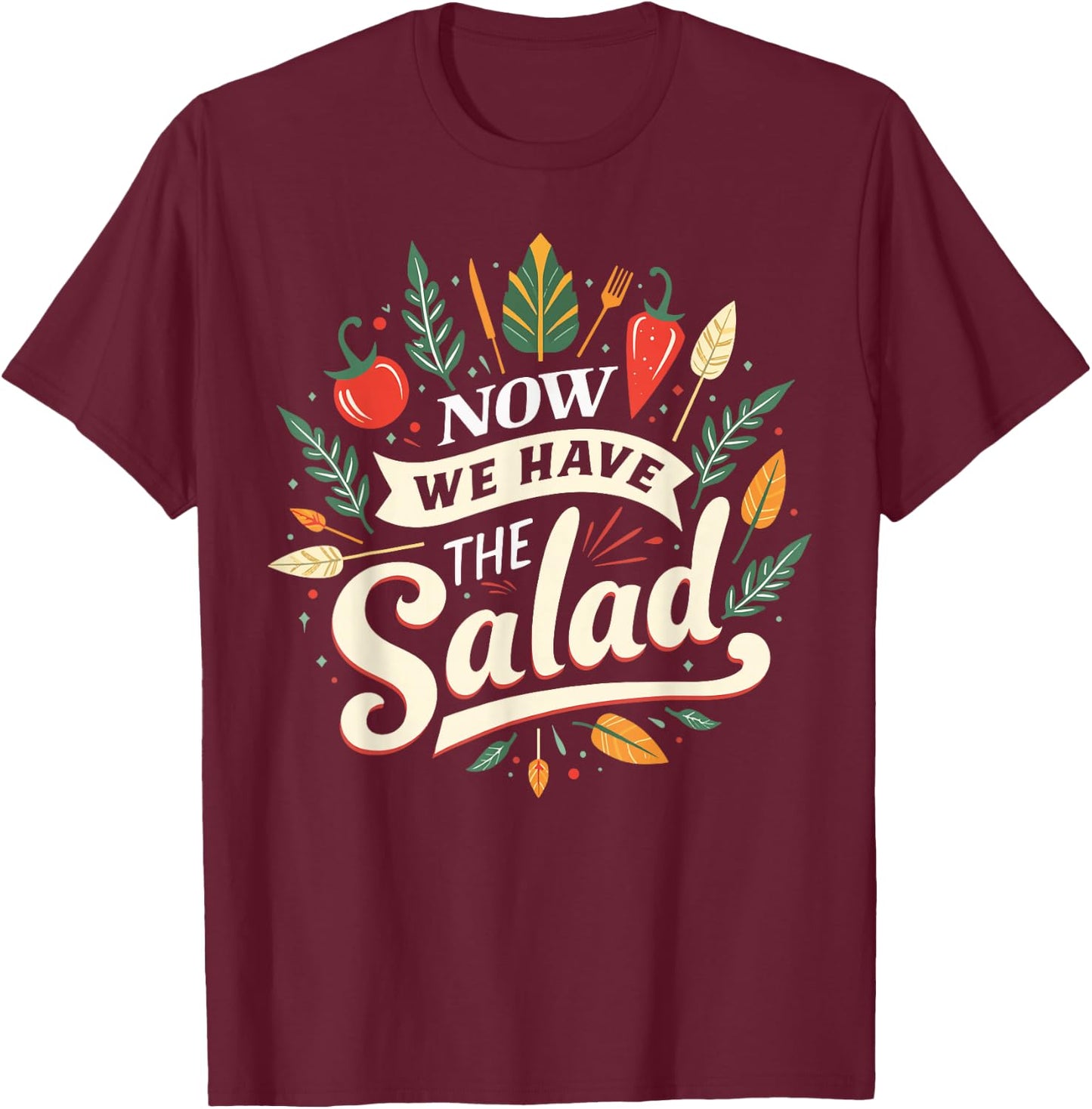 Lustiges Sprüche Outfit Denglischer Now we Have The Salad T-Shirt - T-Shirt | Maroon