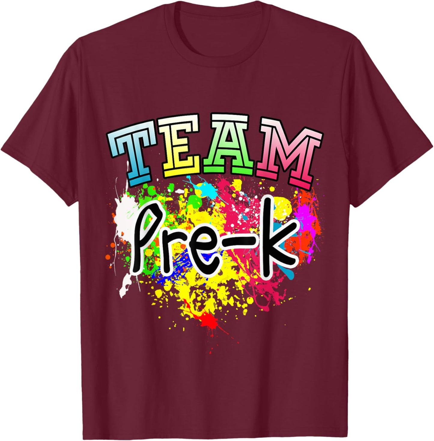 Team Pre-k Kindergarten T Shirt T-Shirt - T-Shirt | Maroon