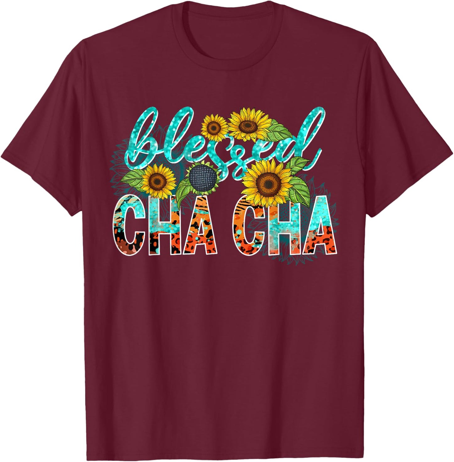 Blessed Cha Cha Cute Sunflower Leopard Mother's Day Family T-Shirt - T-Shirt | Maroon