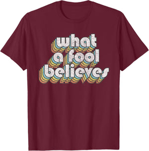 Believes Retro Fool Vintage Music Rock Faded Style Design T-Shirt - T-Shirt | Maroon