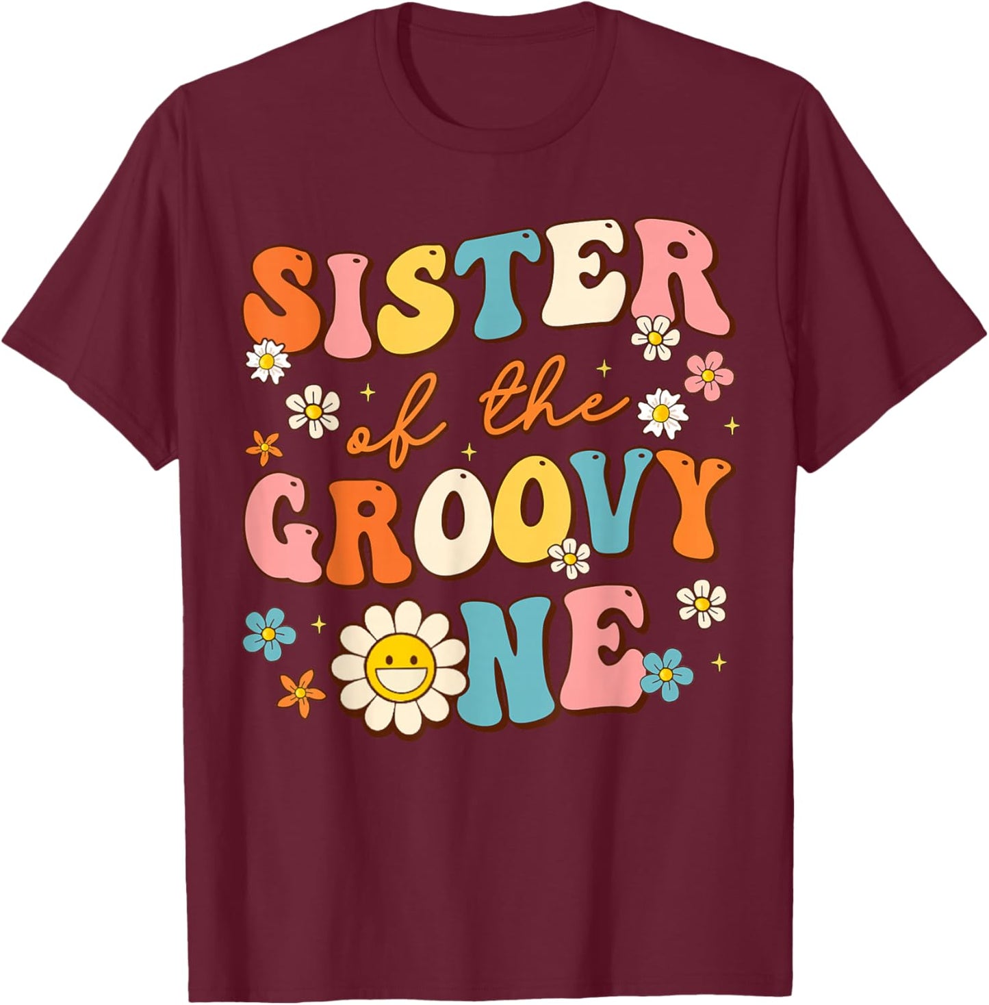 Sister Of The Groovy One 1st Birthday Pregnancy Announcement T-Shirt - T-Shirt | Maroon