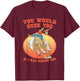You Would Buck Too If I Was Riding You Apparel , Small T-Shirt - T-Shirt | Maroon
