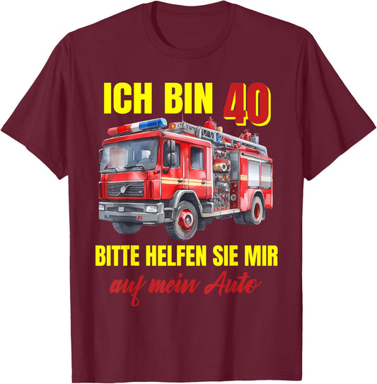 40th Birthday Man Woman Gift Funny Fire Brigade , blue T-Shirt - T-Shirt | Maroon