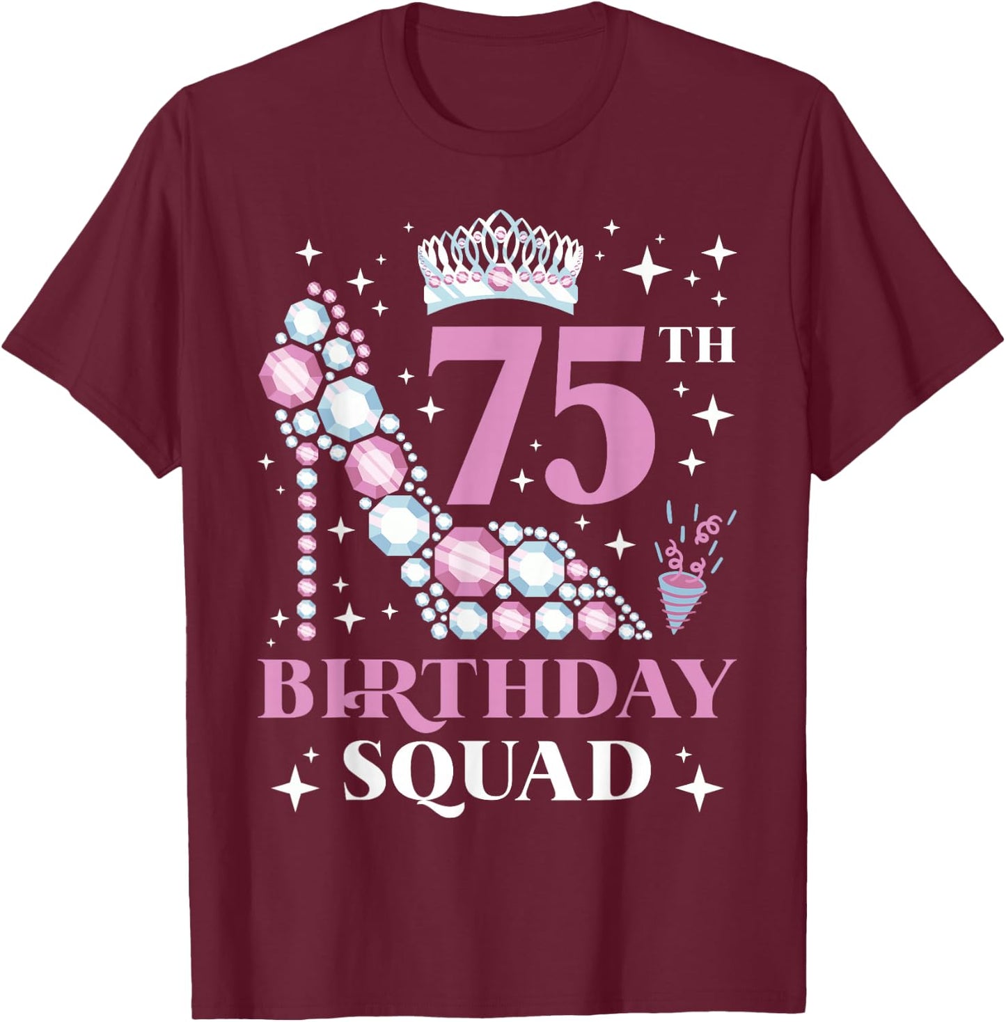 75th Birthday Squad T-Shirt - T-Shirt | Maroon
