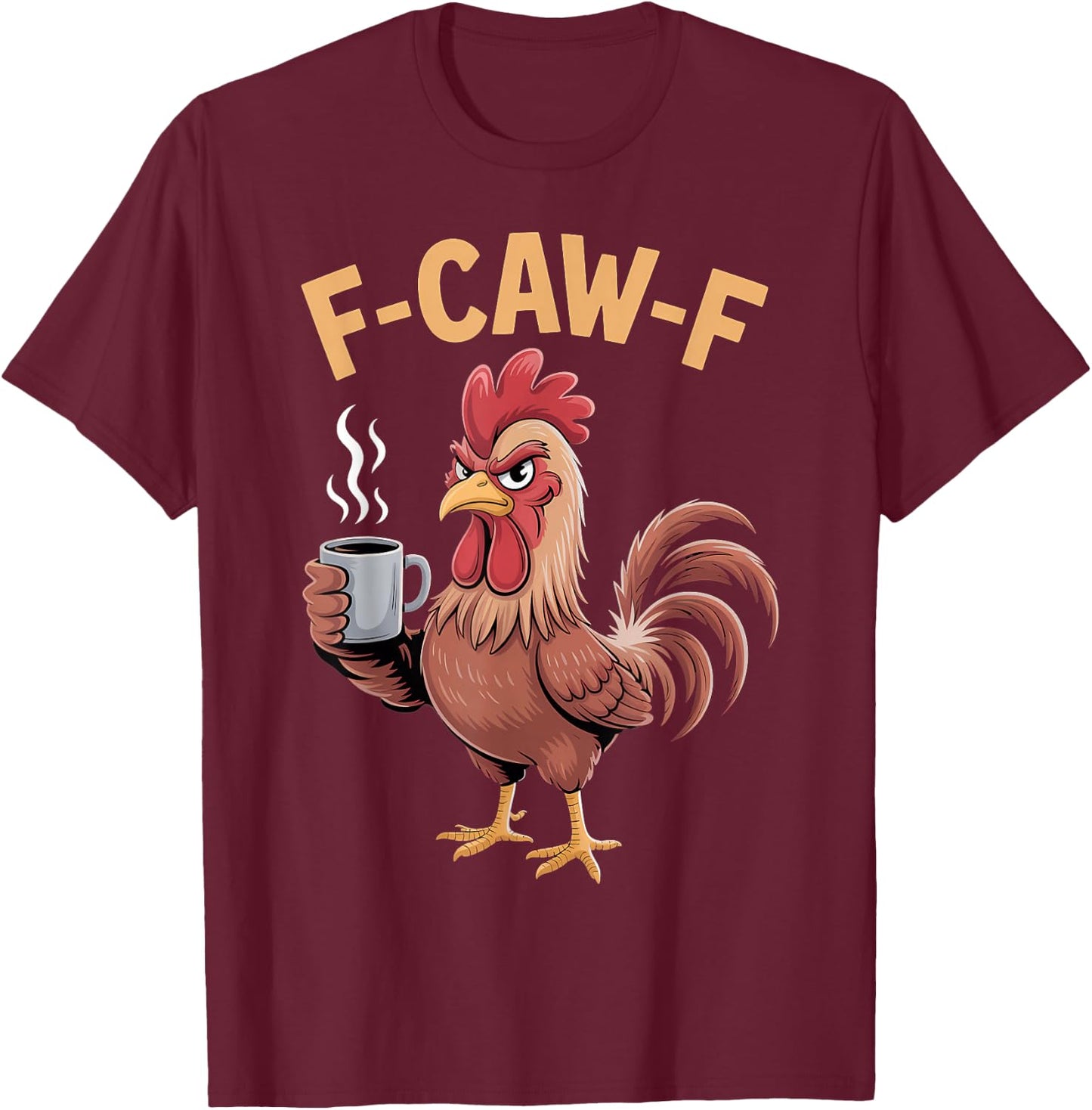 F Caw F Chicken Humor Fcawf Fawk Funny Rooster Meme T-Shirt - T-Shirt | Maroon